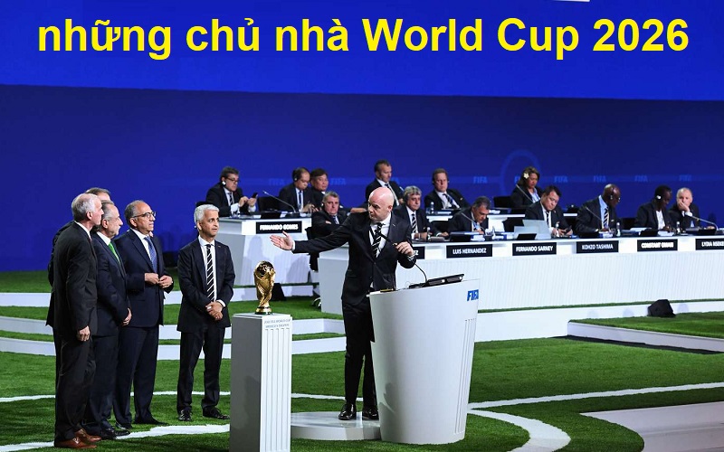 những chủ nhà World Cup 2026